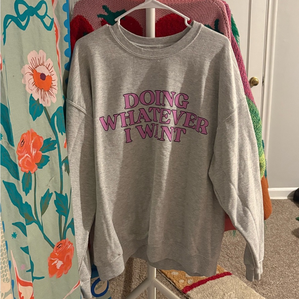 Dressed in LALA doing whatever I want sweatshirt